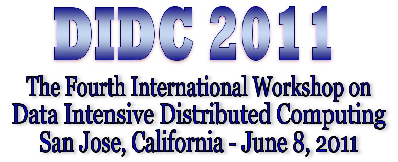 DIDC 2011: The Fourth International Workshop on
Data Intensive Distributed Computing,
San Jose, CAlifornia - June 8, 2011